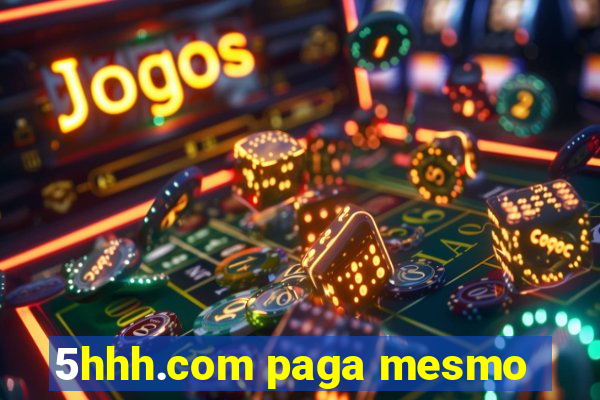 5hhh.com paga mesmo